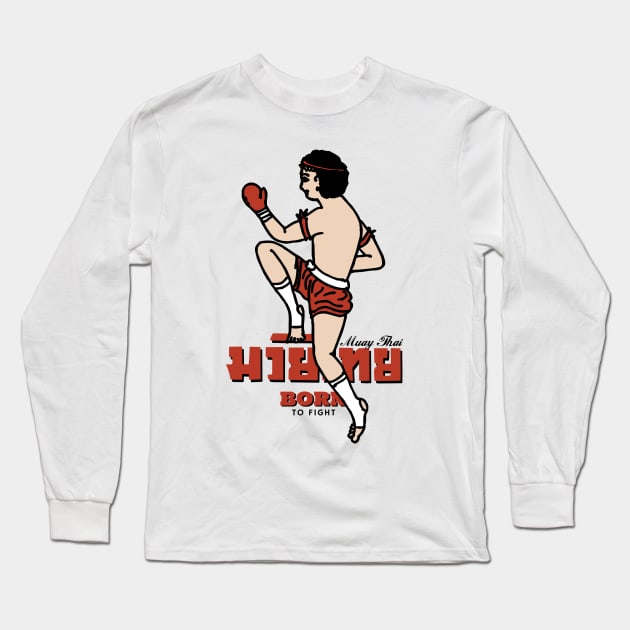 Muay Thai Born to Fight Long Sleeve T-Shirt by KewaleeTee